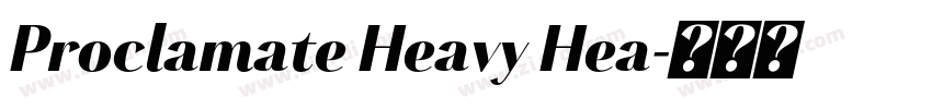 Proclamate Heavy Hea字体转换